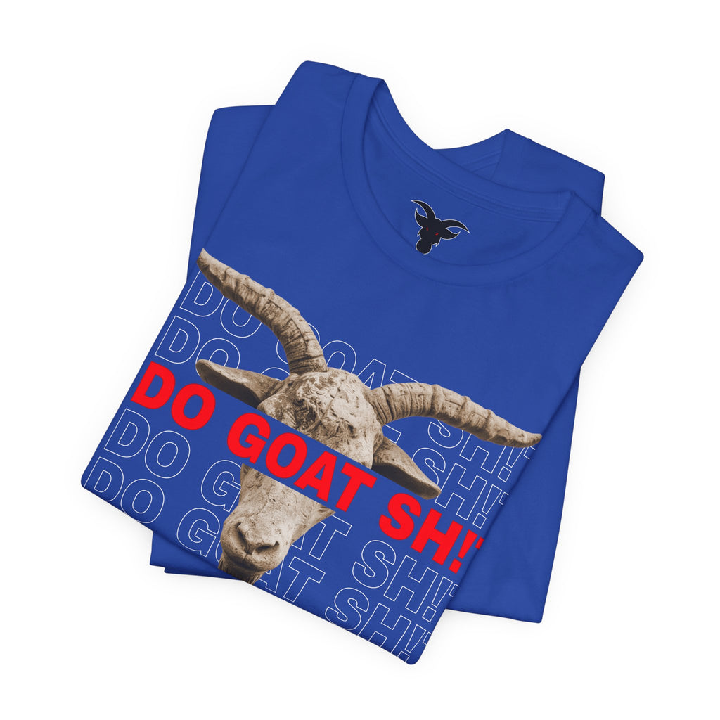 I DO GOAT SH!T The GOAT Quote T-Shirt | Motivational Athletic Tee | Realistic Goat Design