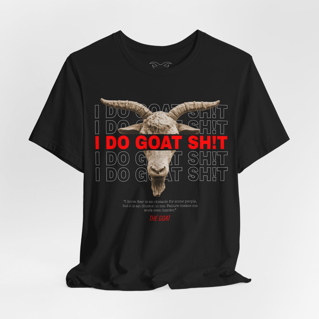 I DO GOAT SH!T The GOAT Quote T-Shirt | Motivational Athletic Tee | Realistic Goat Design